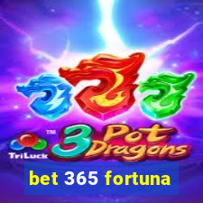 bet 365 fortuna