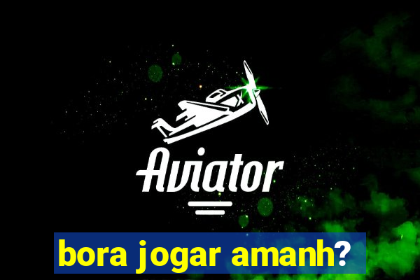 bora jogar amanh?