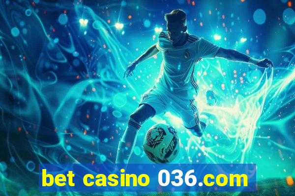 bet casino 036.com