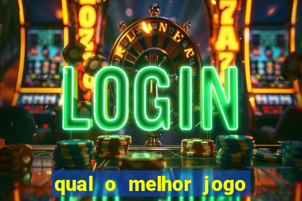 qual o melhor jogo para ganhar