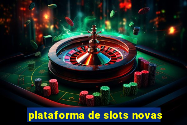 plataforma de slots novas