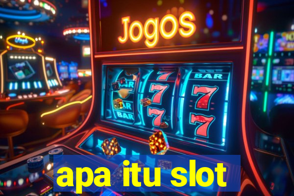 apa itu slot