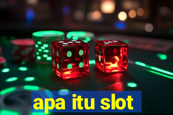 apa itu slot