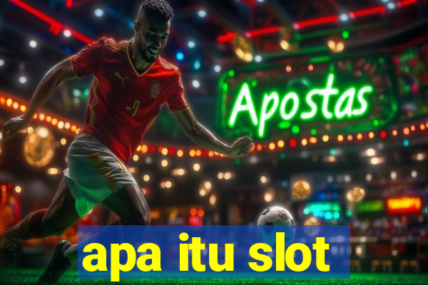 apa itu slot