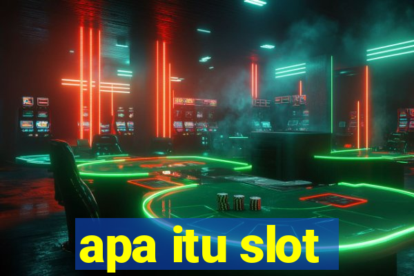 apa itu slot