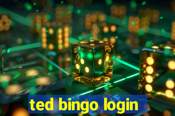 ted bingo login