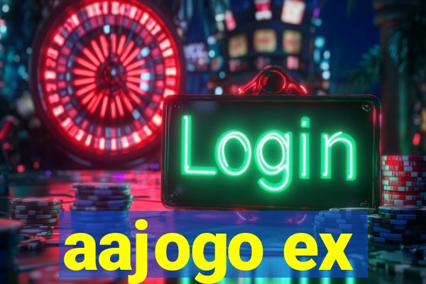 aajogo ex