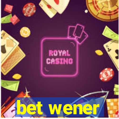 bet wener