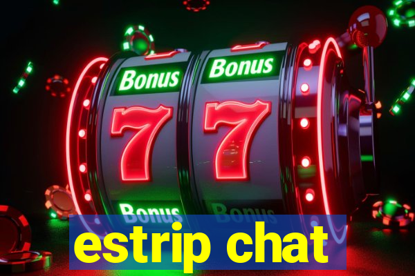 estrip chat