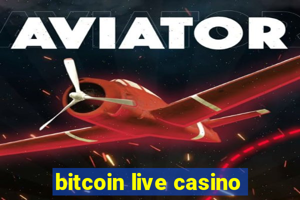 bitcoin live casino