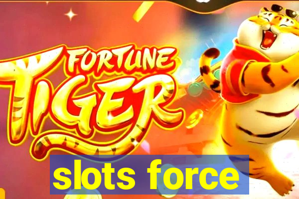 slots force