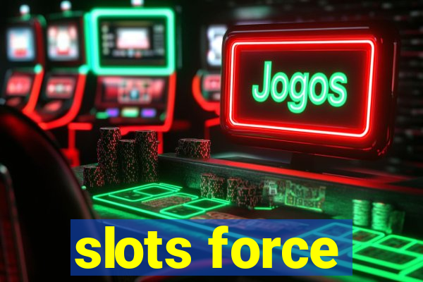 slots force