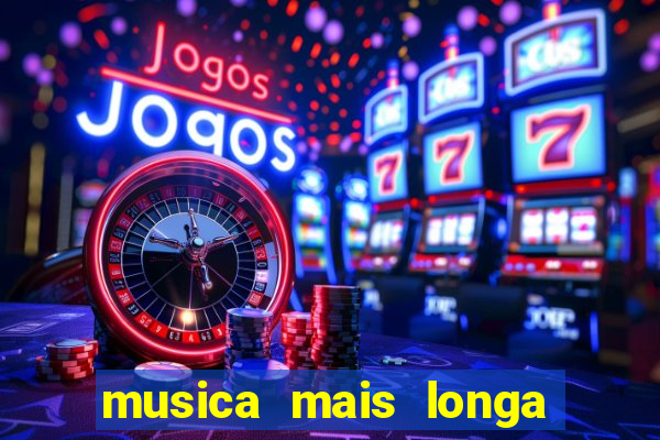 musica mais longa do brasil