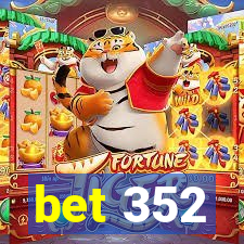 bet 352