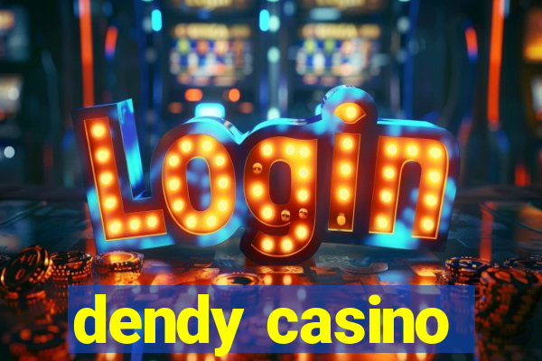 dendy casino