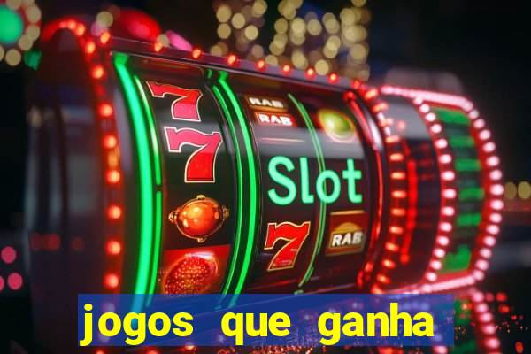 jogos que ganha dinheiro sem pagar nada