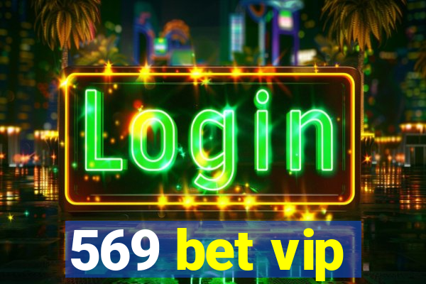 569 bet vip