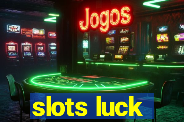 slots luck