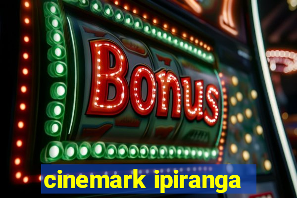 cinemark ipiranga