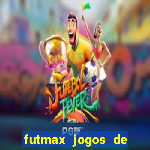 futmax jogos de hoje ao vivo