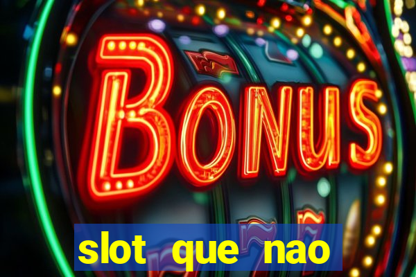 slot que nao precisa depositar