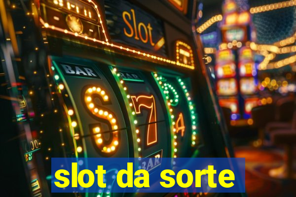 slot da sorte