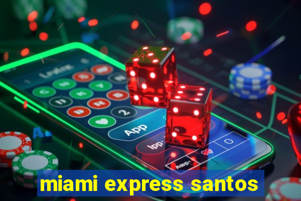 miami express santos