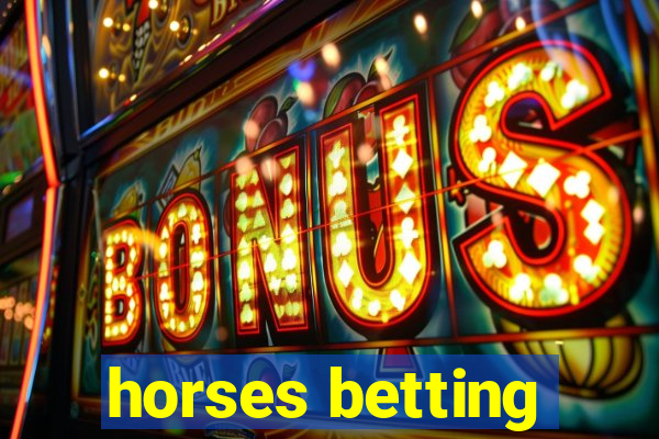 horses betting