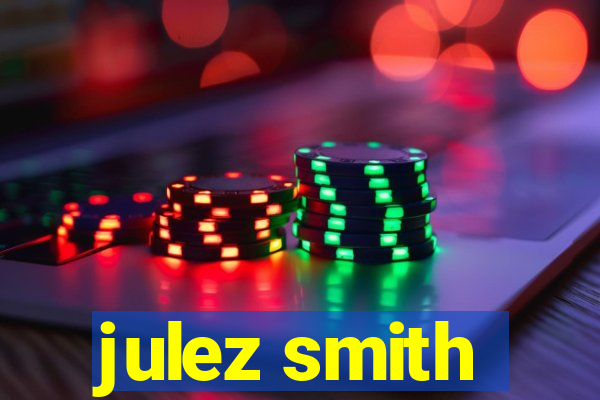 julez smith