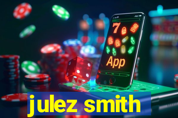 julez smith