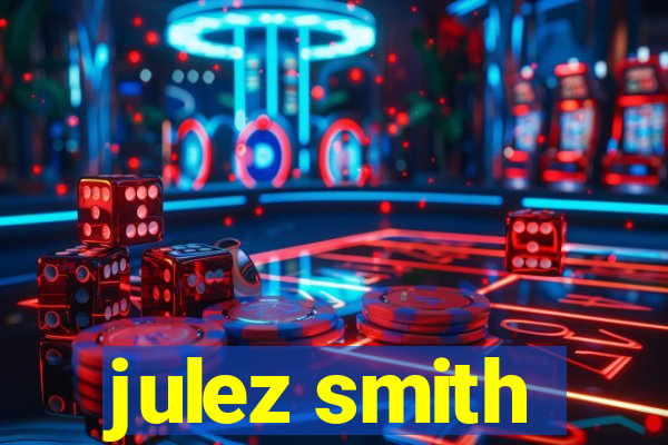 julez smith