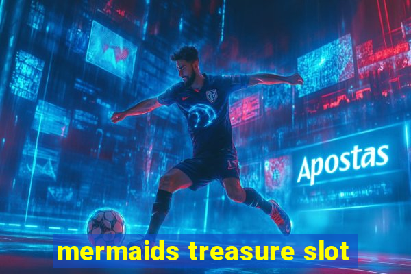 mermaids treasure slot