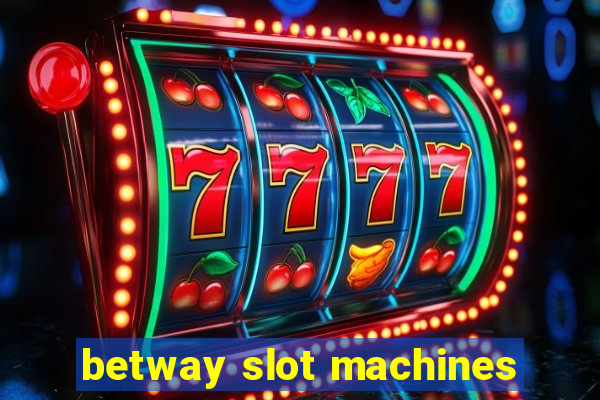 betway slot machines