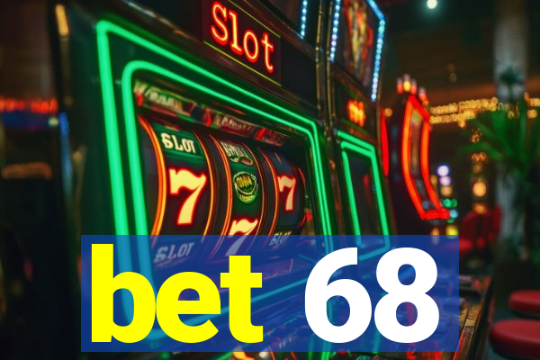 bet 68