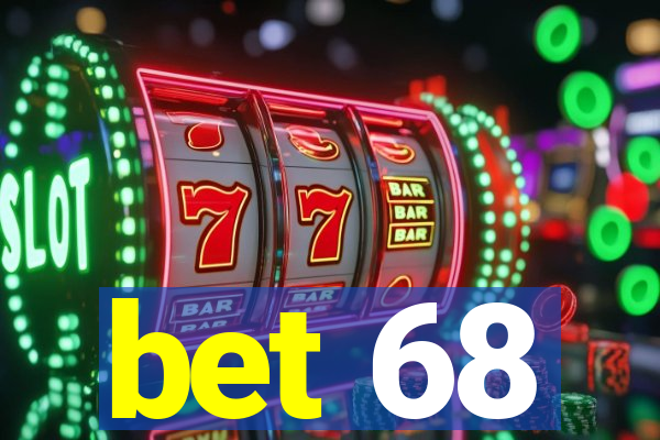 bet 68