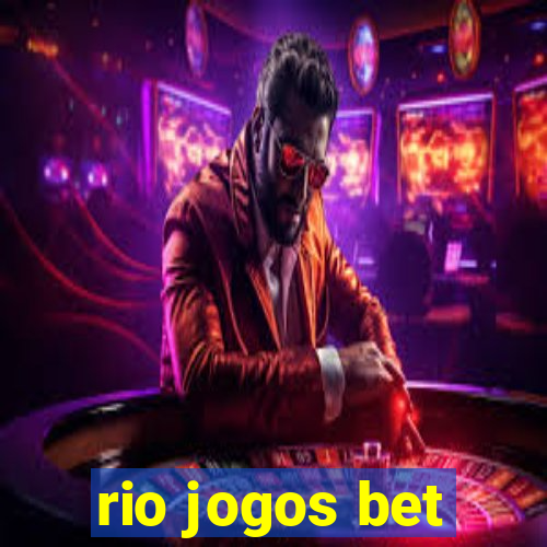 rio jogos bet