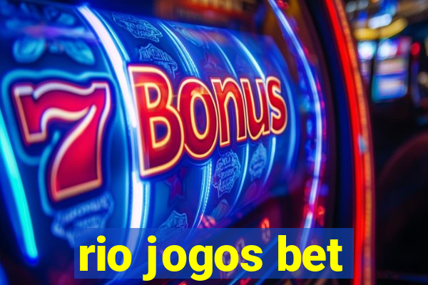 rio jogos bet