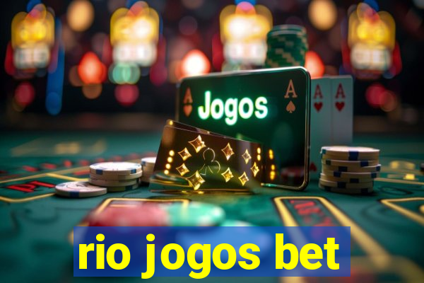 rio jogos bet