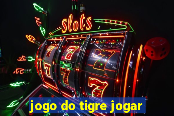 jogo do tigre jogar