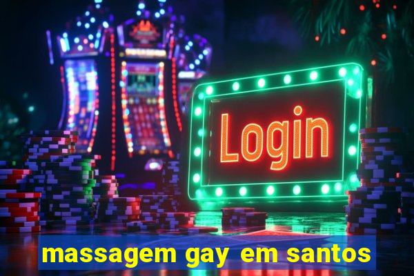 massagem gay em santos