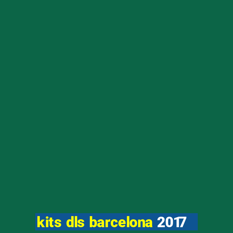 kits dls barcelona 2017