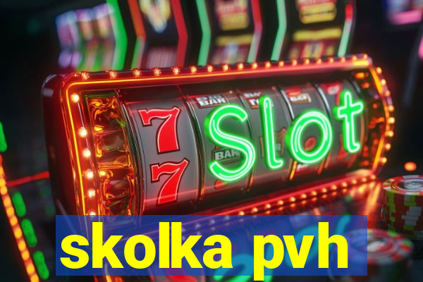 skolka pvh