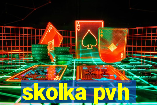 skolka pvh