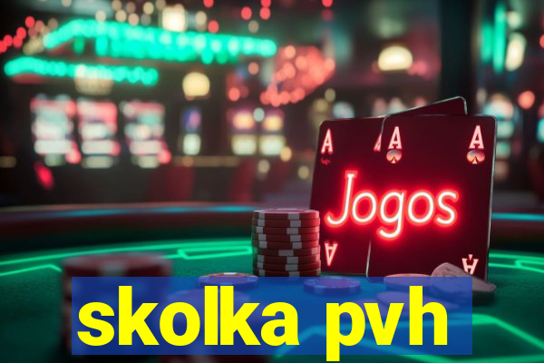 skolka pvh