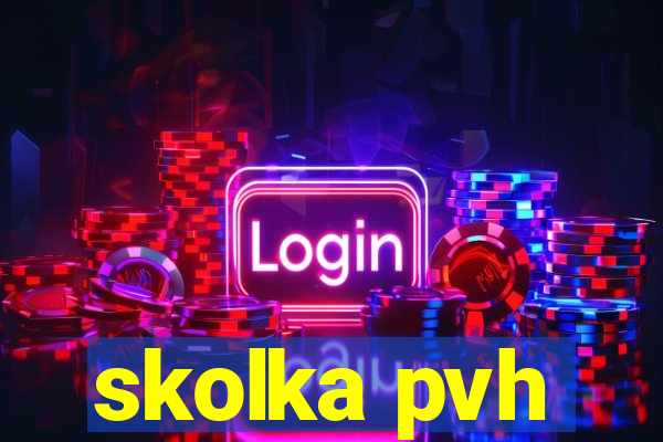 skolka pvh