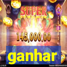 ganhar