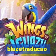 blazetraducao