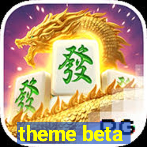 theme beta