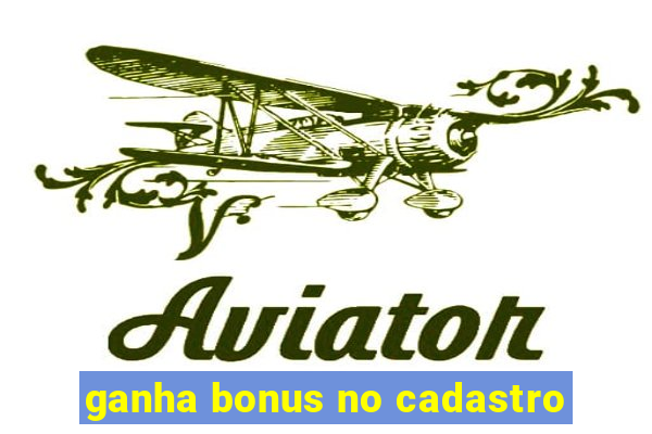 ganha bonus no cadastro