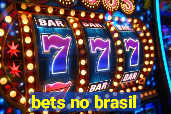 bets no brasil